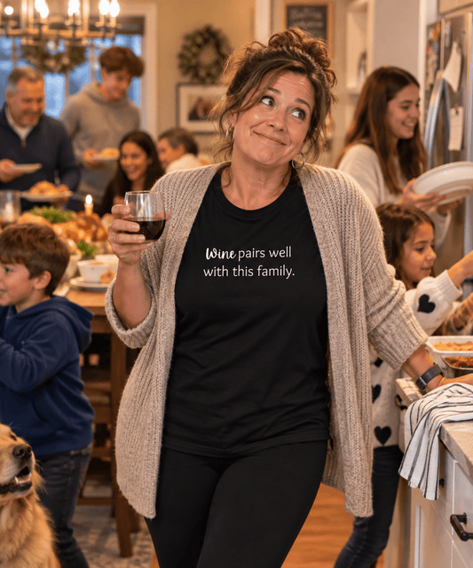 Wine Pairs Well With This Family - Sarcastic Statement T-Shirt | Thanksgiving & Family Gathering Tee | Women - Smith's Tees