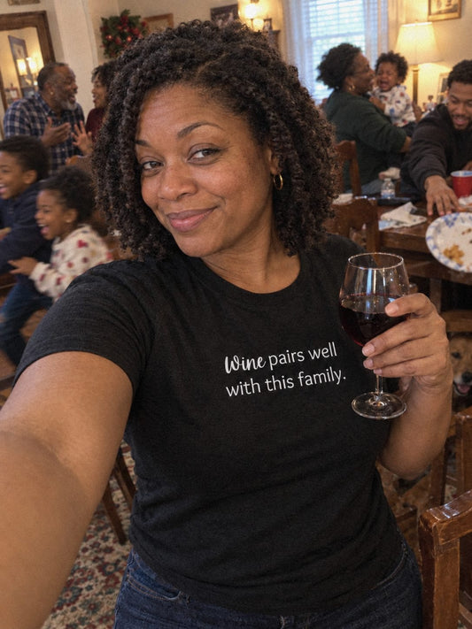 Wine Pairs Well With This Family - Sarcastic Statement T-Shirt | Thanksgiving & Family Gathering Tee | Women - Smith's Tees