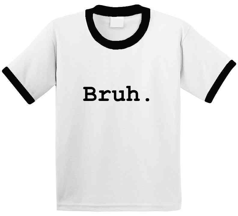 Bruh T-Shirt: Make a Statement with this Trendy Tee - Smith's Tees