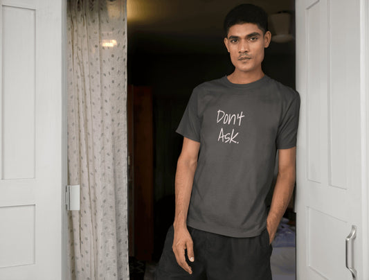 Don't Ask Statement T-Shirt - Trendy Family Tee - Smith's Tees