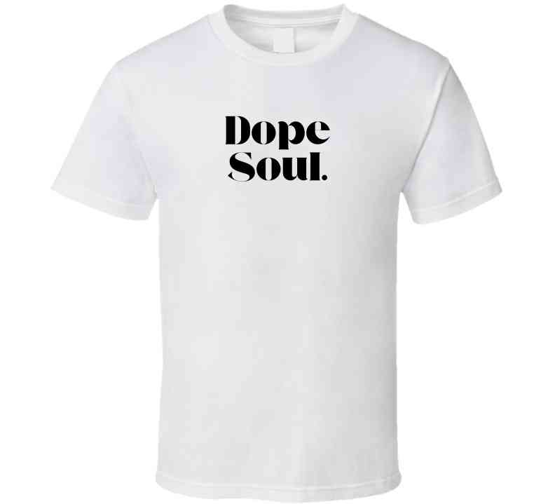 Empowering Statement Shirt Dope Soul - Unisex - Smith's Tees