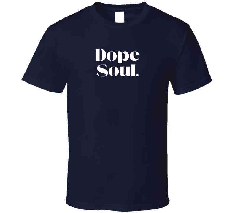 Empowering Statement Shirt Dope Soul - Unisex - Smith's Tees