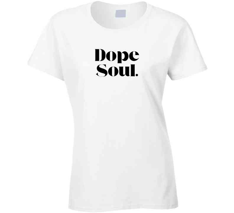 Empowering Statement Shirt Dope Soul - Unisex - Smith's Tees