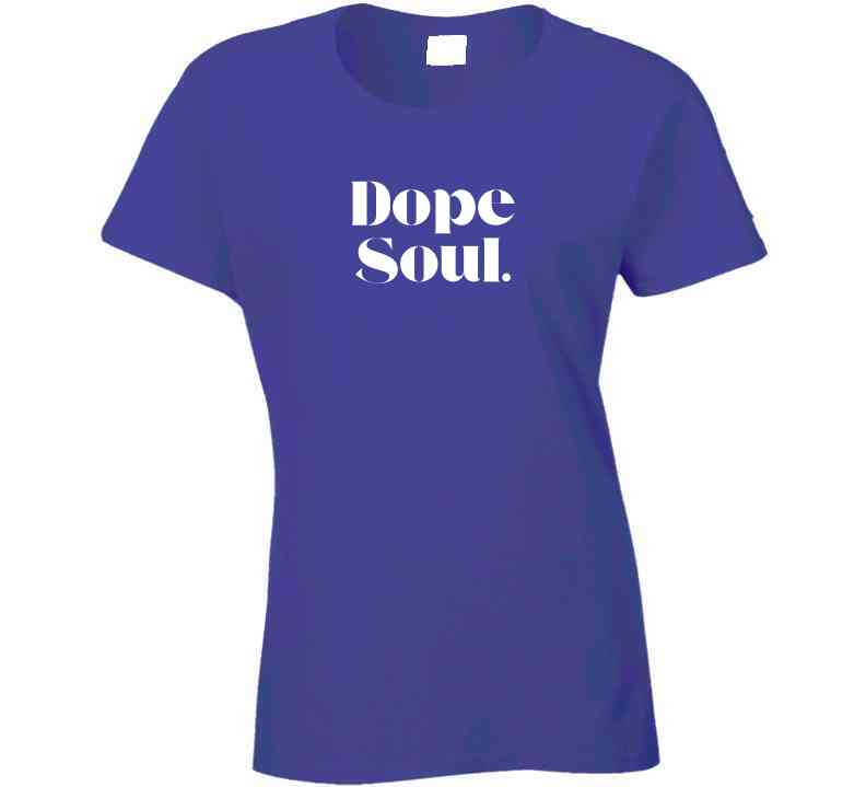 Empowering Statement Shirt Dope Soul - Unisex - Smith's Tees