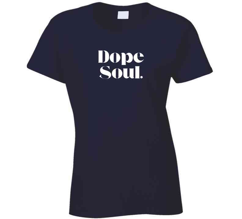 Empowering Statement Shirt Dope Soul - Unisex - Smith's Tees