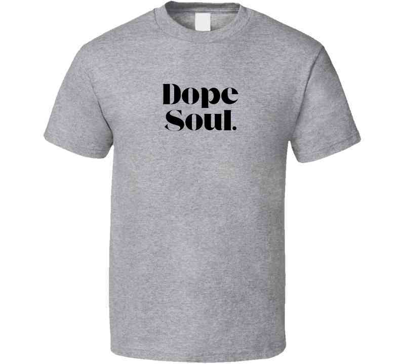 Empowering Statement Shirt Dope Soul - Unisex - Smith's Tees