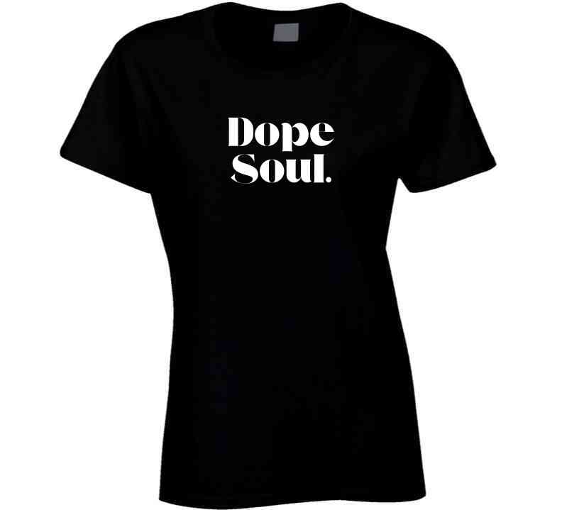 Empowering Statement Shirt Dope Soul - Unisex - Smith's Tees