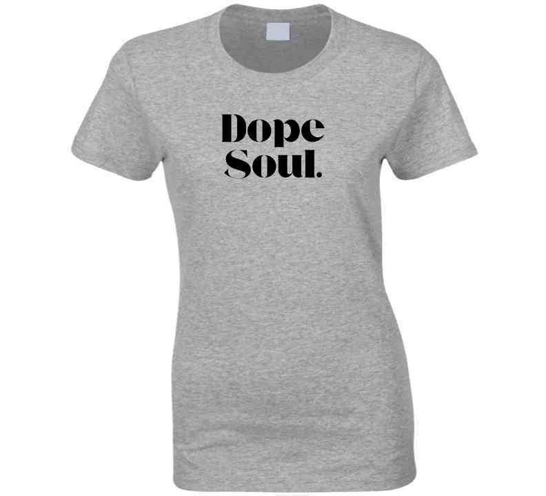 Empowering Statement Shirt Dope Soul - Unisex - Smith's Tees