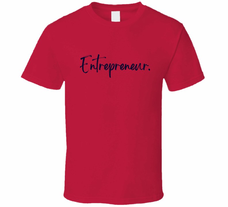 Entrepreneur Statement T-Shirt - Unisex - Smith's Tees