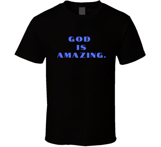 Faith Statement Shirt - God Is Amazing - Unisex - Family - Smith's Tees