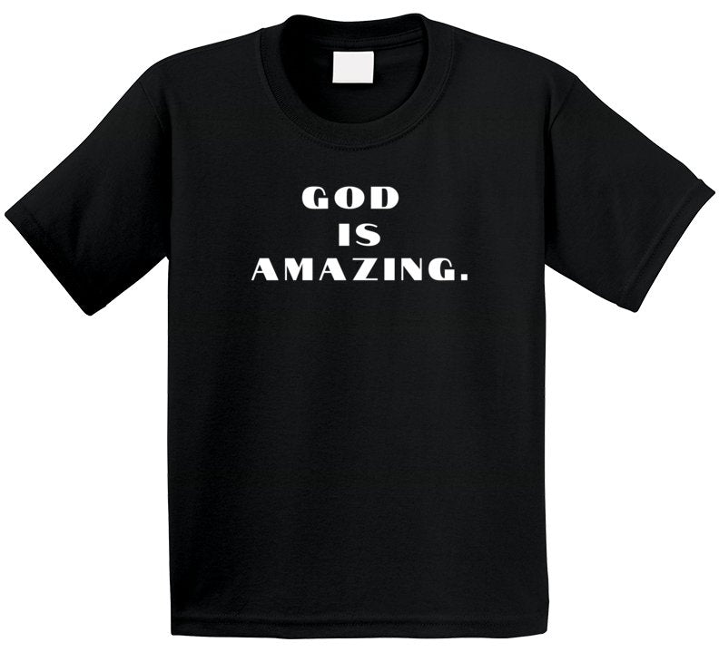 Faith Statement Shirt - God Is Amazing - Unisex - Family - Smith's Tees