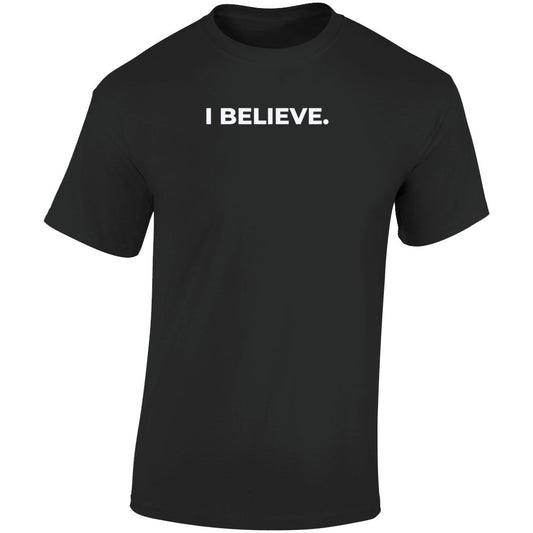 Faith Statement Shirt - "I Believe" - Black - Unisex - Family - Smith's Tees