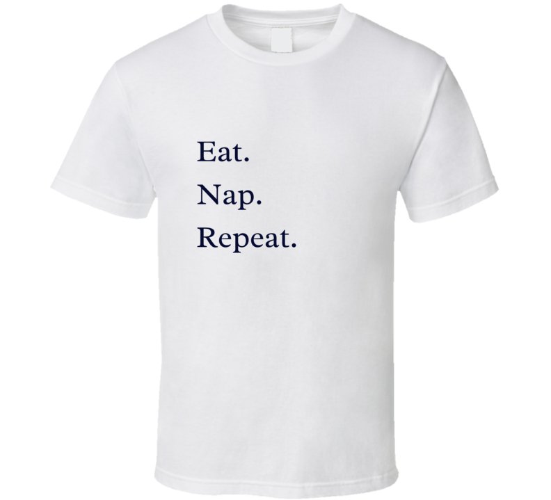 Foodie Statement T-Shirt - Eat. Nap. Repeat. - Unisex - Smith's Tees