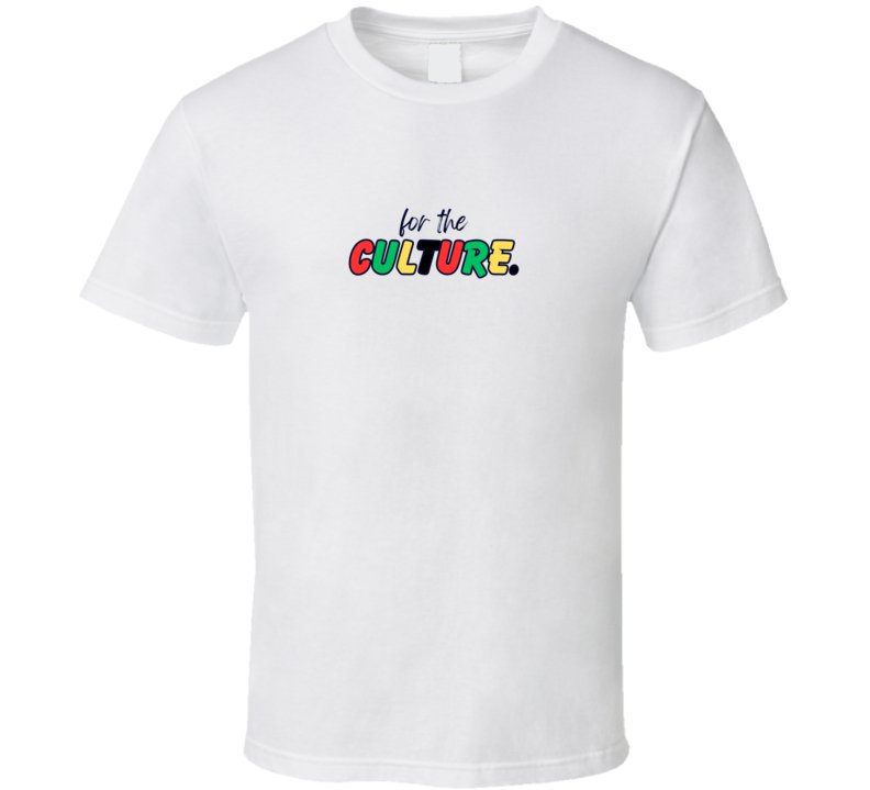 For The Culture Statement Shirt - Unisex - Family - Smith's Tees