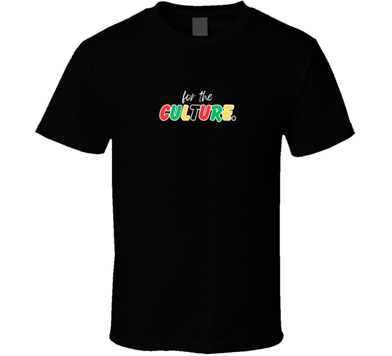 For The Culture Statement Shirt - Unisex - Family - Smith's Tees