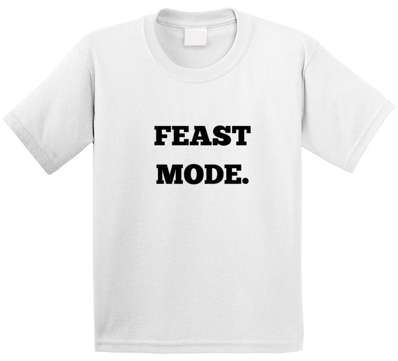 Funny Foodie Statement T-Shirt - Feast Mode - Unisex - Smith's Tees