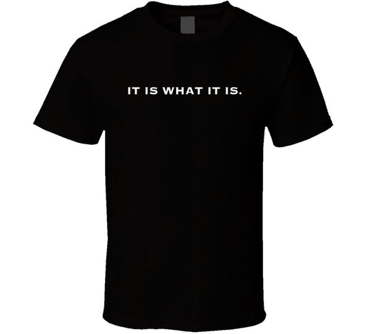 Funny Quote Shirt - It Is What It Is - Black/White - Unisex - Smith's Tees