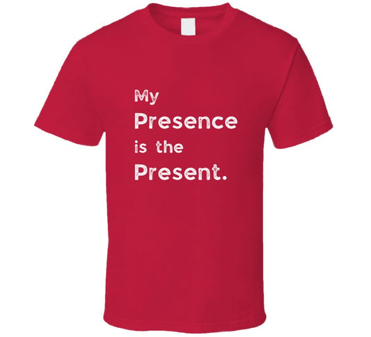 Funny Statement T-Shirt - Presence Is The Present - Unisex - Smith's Tees