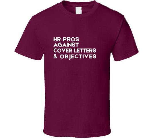 Human Resources Statement Shirt - HR Pros Against Cover Letters & Objectives - Smith's Tees
