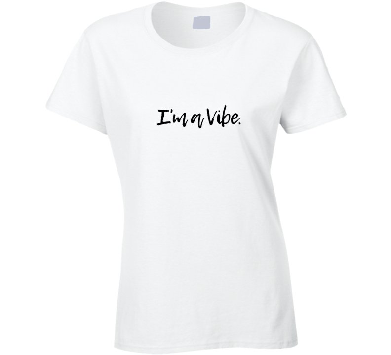 I'm A Vibe Statement T-Shirt - Unisex - Smith's Tees