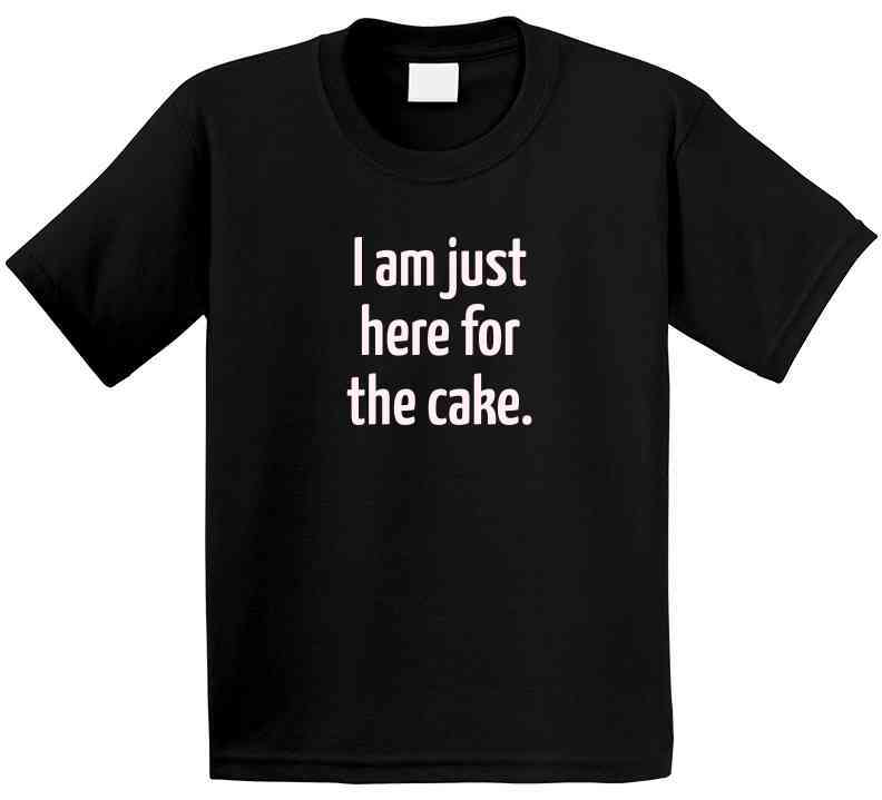 Just Here for the Cake Party T-Shirt - Black - Unisex - Smith's Tees