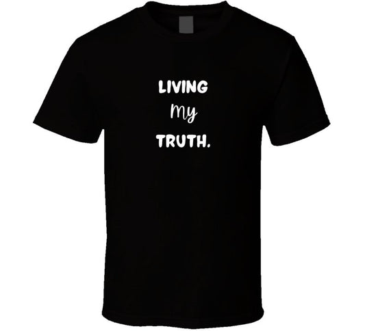 Living My Truth Statement T-Shirt - Unisex - Smith's Tees