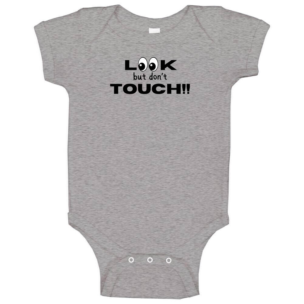 Look But Don't Touch Infant Bodysuit - Baby One Piece - Smith's Tees