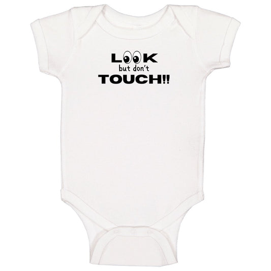 Look But Don't Touch Infant Bodysuit - Baby One Piece - Smith's Tees