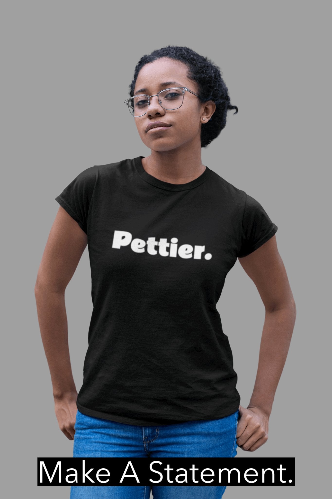 Pettier Statement T-Shirt - Black/White - Unisex - Smith's Tees