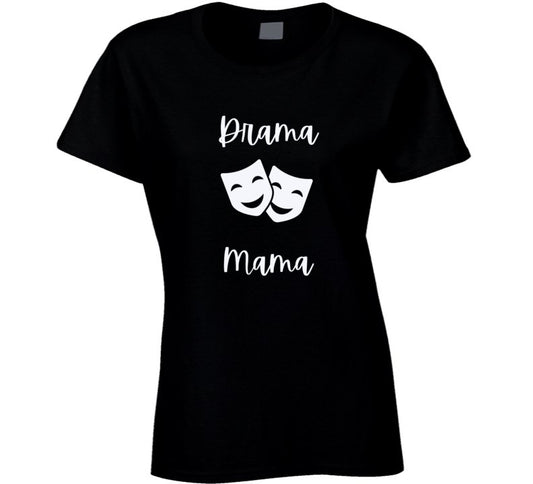 Proud Drama Mom T-Shirt - Drama Mama - Black/White - Smith's Tees