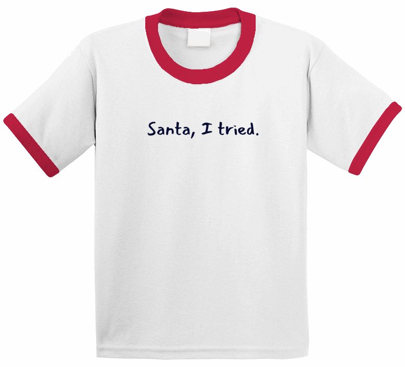 Santa, I Tried - Funny Christmas Statement T-Shirt - Unisex - Smith's Tees