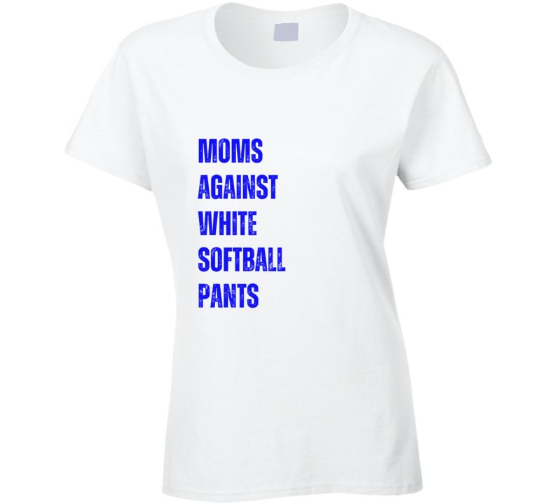 Softball Mom T-Shirt - Moms Against White Softball Pants - Women's - Smith's Tees