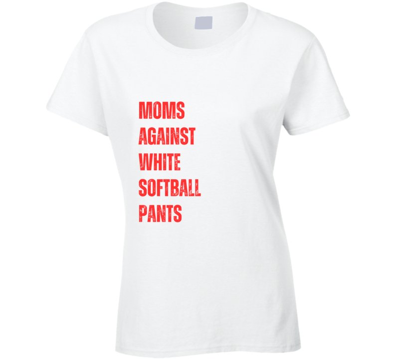 Softball Mom T-Shirt - Moms Against White Softball Pants - Women's - Smith's Tees