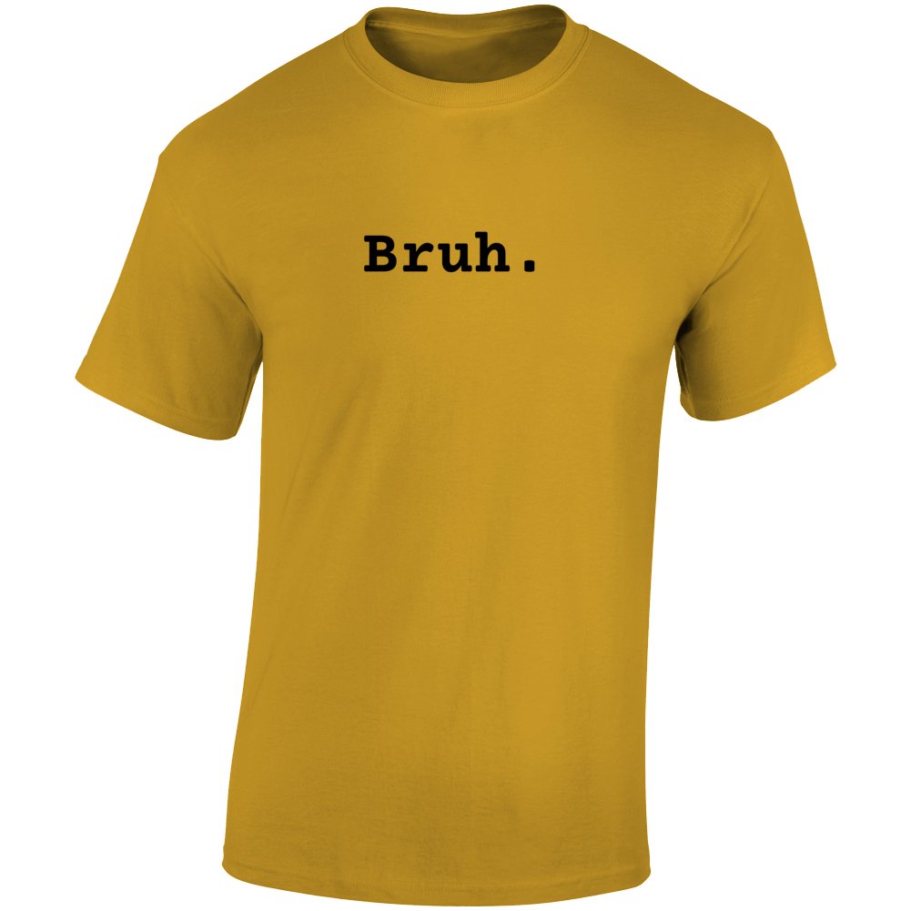 The Bruh T-Shirt - Perfect for Fraternity Brothers! - Smith's Tees