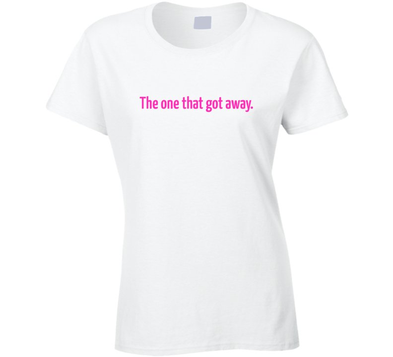 The One That Got Away - Breakup Statement T-Shirt - White/Pink - Ladies - Smith's Tees