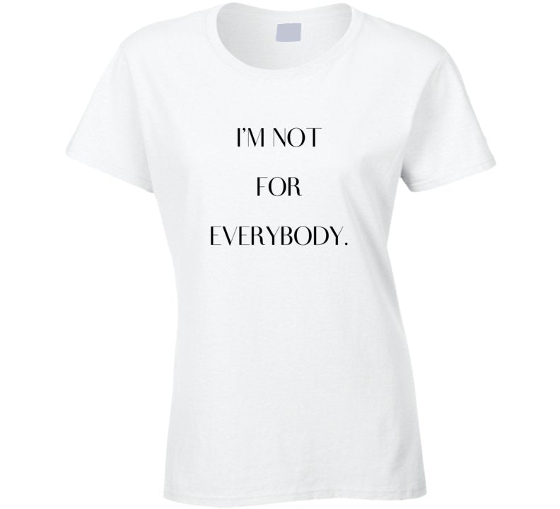 Unisex Funny T-Shirt - I'm Not for Everybody - Unisex - Smith's Tees