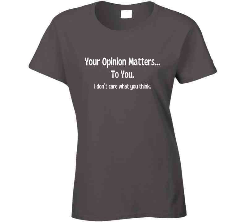 Your Opinion Matters Statement Shirt - Funny Quote Shirt - Unisex - Smith's Tees
