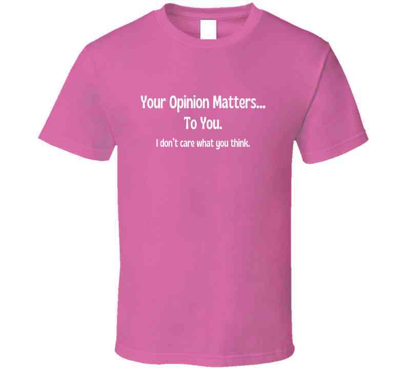 Your Opinion Matters Statement Shirt - Funny Quote Shirt - Unisex - Smith's Tees