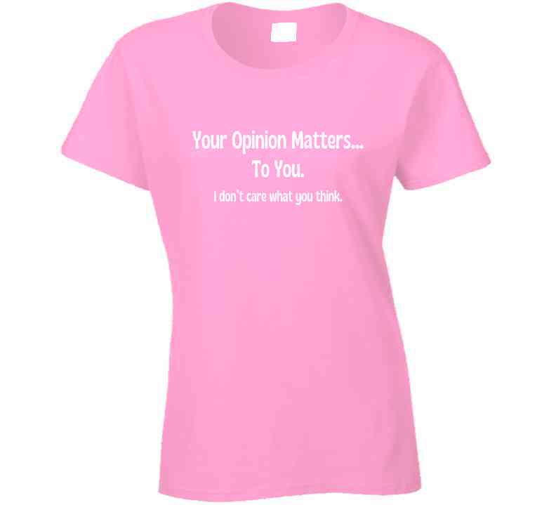 Your Opinion Matters Statement Shirt - Funny Quote Shirt - Unisex - Smith's Tees