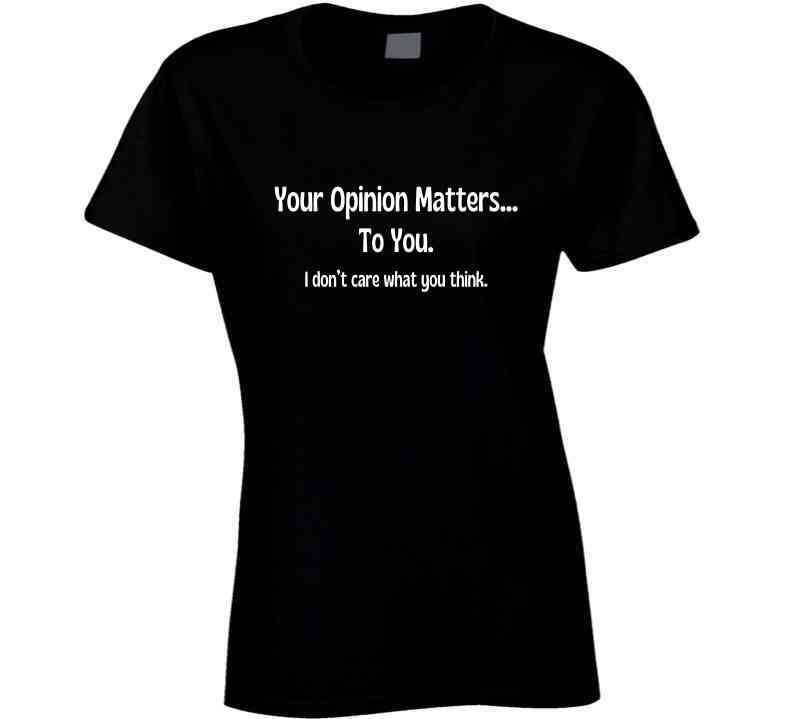 Your Opinion Matters Statement Shirt - Funny Quote Shirt - Unisex - Smith's Tees