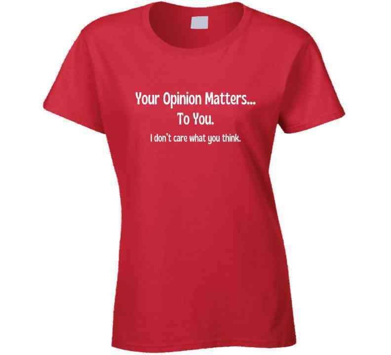 Your Opinion Matters Statement Shirt - Funny Quote Shirt - Unisex - Smith's Tees